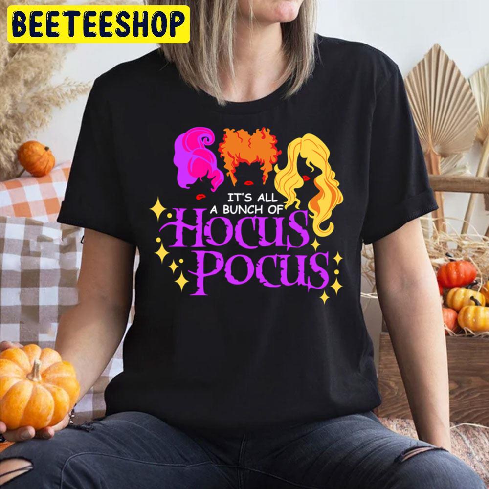 It's Just A Bunch Of Hocus Pocus Sanderson Sisters Trending Unisex T-Shirt It's Just A Bunch Of Hocus Pocus Sanderson Sisters Trending Unisex T-Shirt