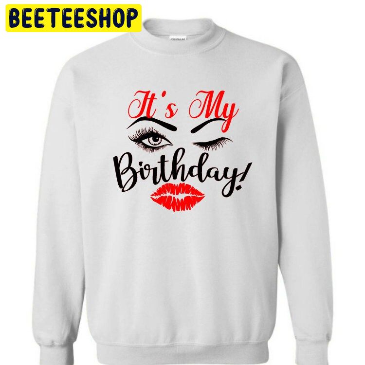 It's My Birthday Girl Trending Unisex Shirt It's My Birthday Girl Trending Unisex Shirt