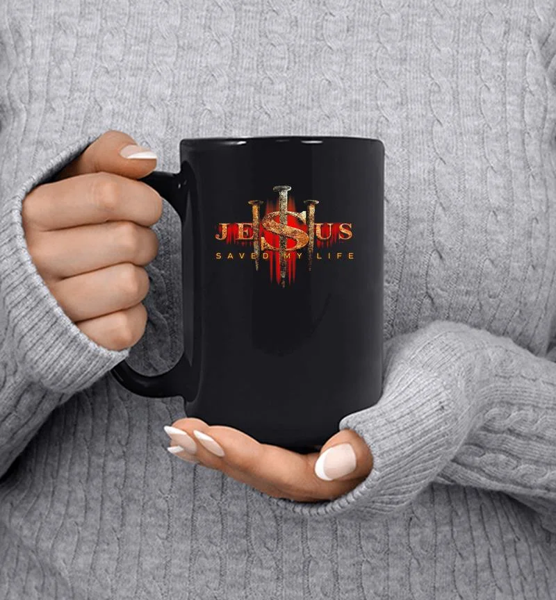 Jesus Saved My Life Mug Jesus Saved My Life Mug