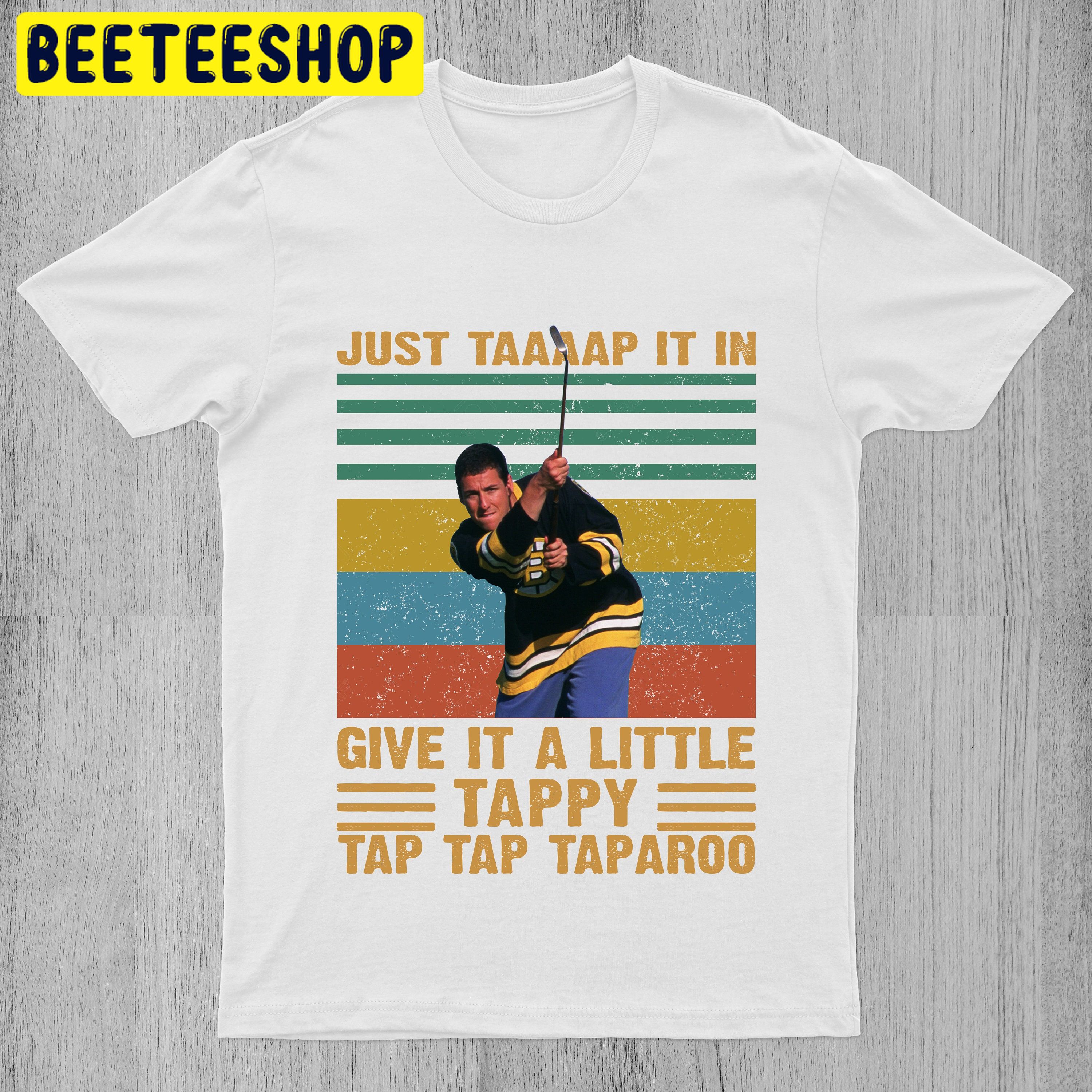 Just Tap It In Give It A Little Tappy Tap Tap Retro Vintage Trending Unisex Shirt Just Tap It In Give It A Little Tappy Tap Tap Retro Vintage Trending Unisex Shirt
