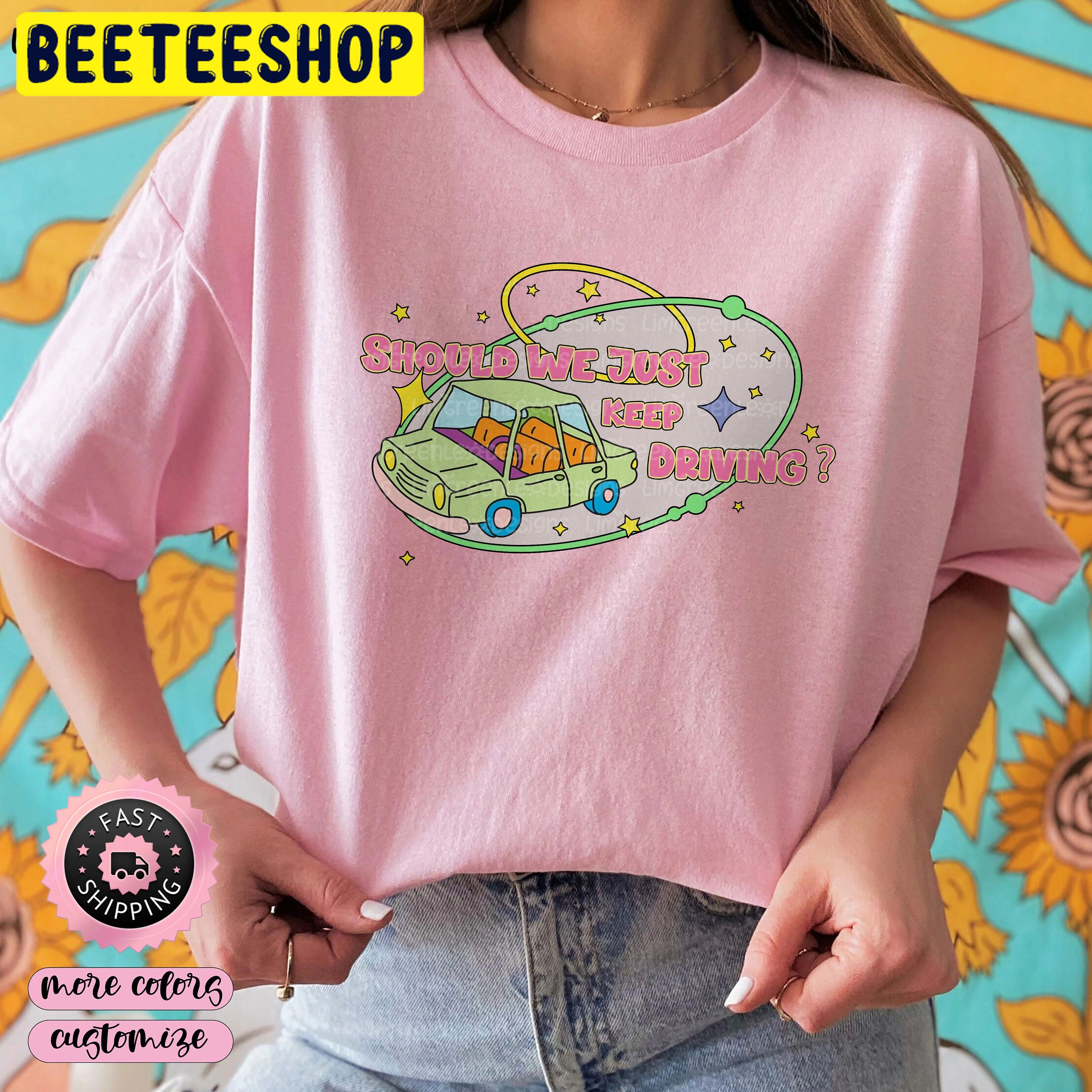Keep Driving Should We Just Trendy Trending Unisex Shirt Keep Driving Should We Just Trendy Trending Unisex Shirt