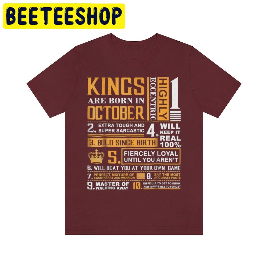 Kings Are Born In October Birthday Gift King October Man T-Shirt HalloweenTrending Unisex Shirt Kings Are Born In October Birthday Gift King October Man T-Shirt HalloweenTrending Unisex Shirt