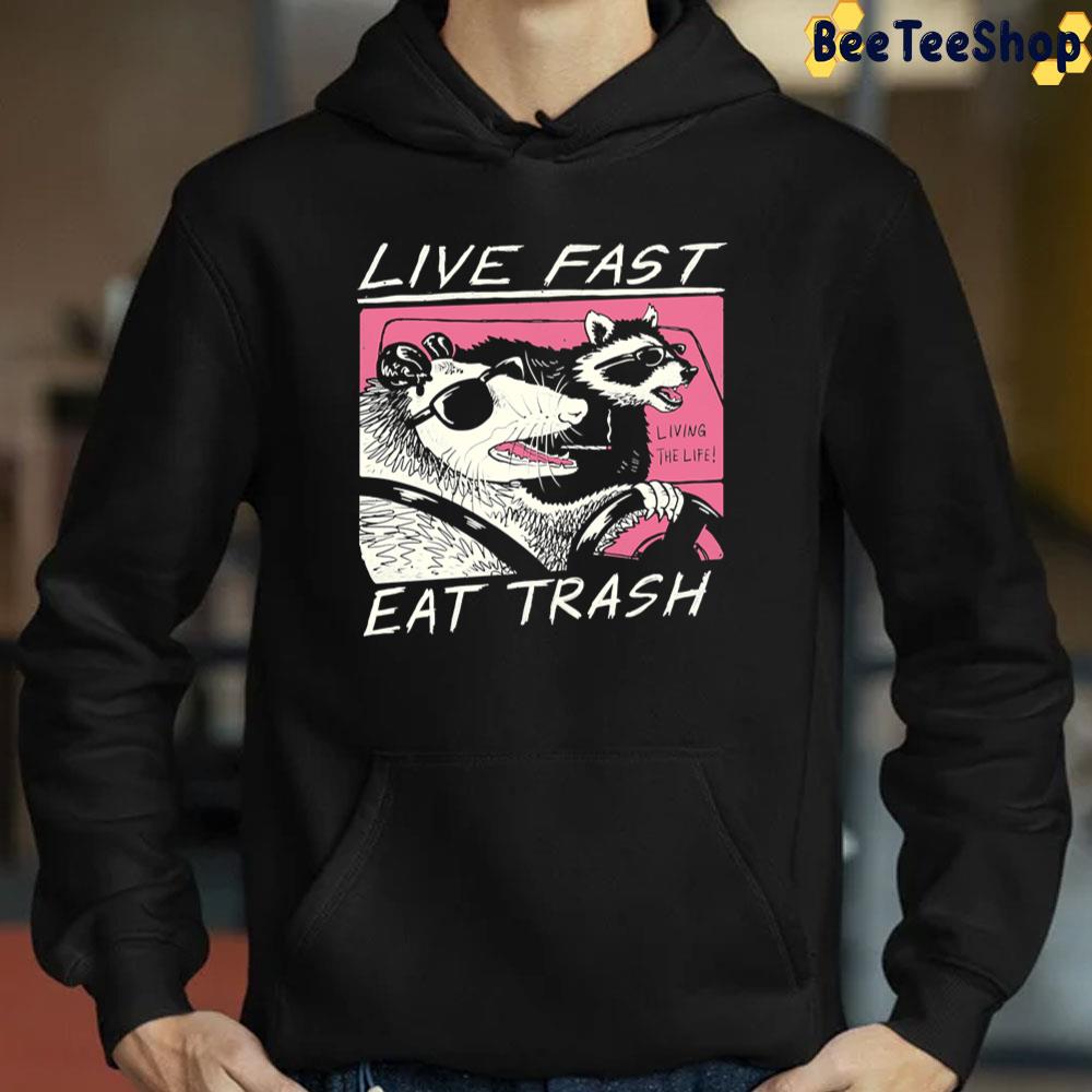 Live Fast! Eat Trash! Funny Raccoon Trending Unisex T-Shirt Live Fast! Eat Trash! Funny Raccoon Trending Unisex T-Shirt