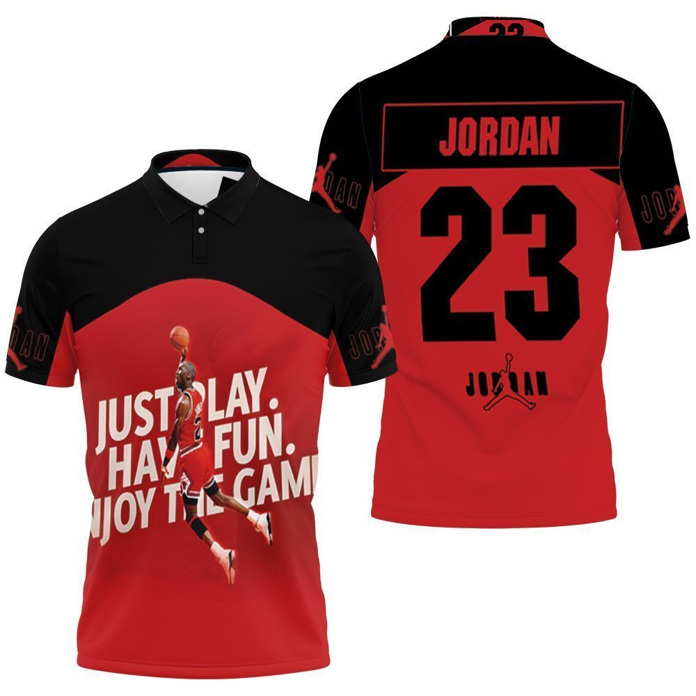 Michael Jordan 23 Chicago Bulls Just Play Have Fun Enjoy The Game 3D All Over Print Polo Shirt Michael Jordan 23 Chicago Bulls Just Play Have Fun Enjoy The Game 3D All Over Print Polo Shirt