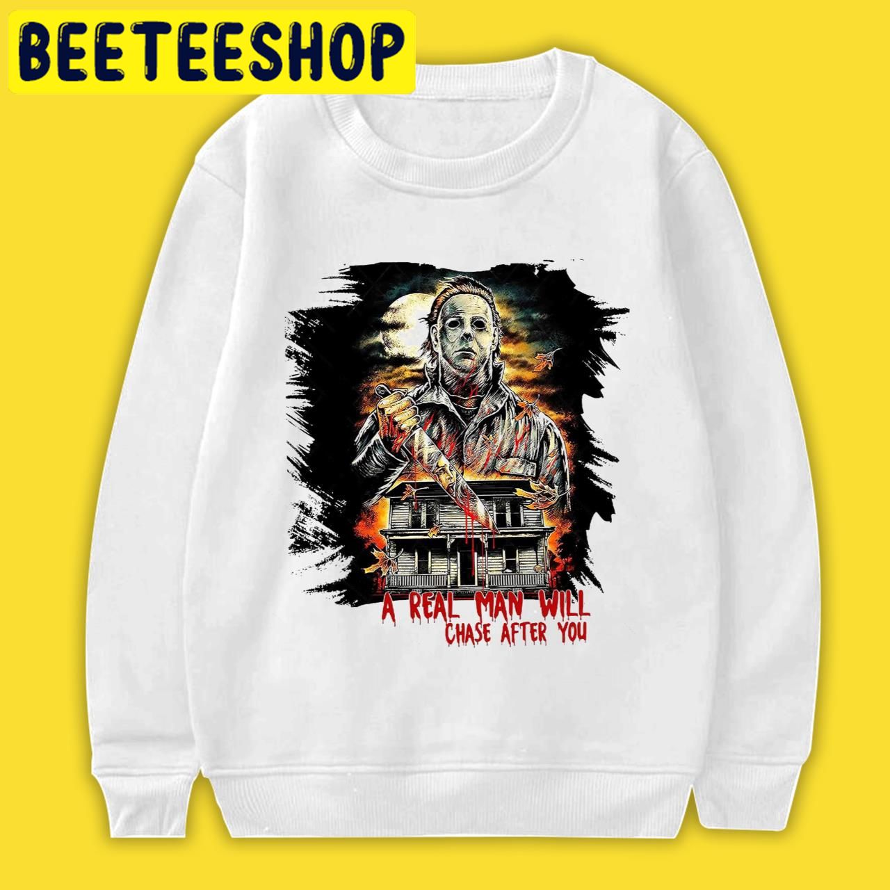 Michael Myers A Real Man Will Chase After You Halloween Trending Unisex T-Shirt Michael Myers A Real Man Will Chase After You Halloween Trending Unisex T-Shirt