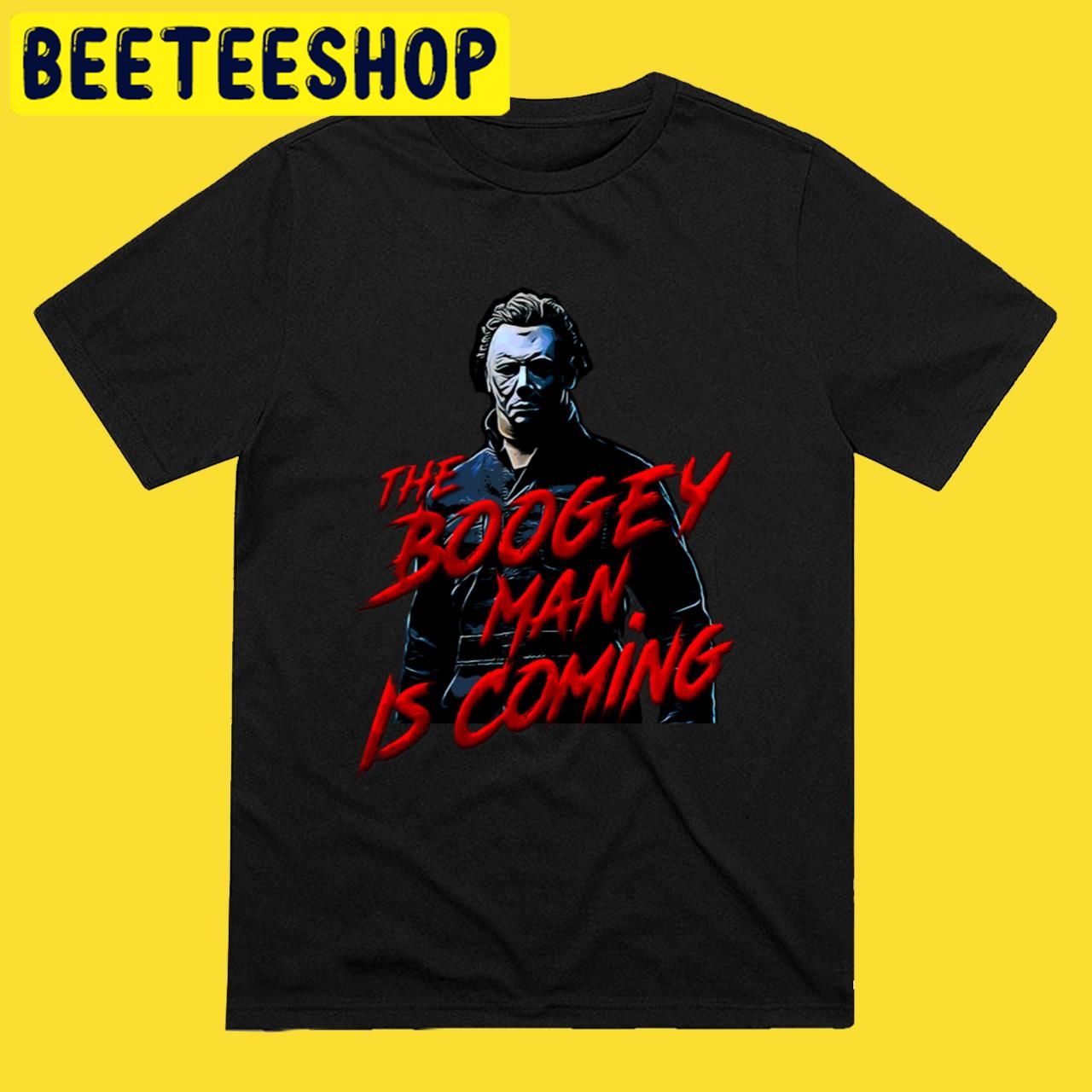 Michael Myers Boogey Man Is Coming Best Collection Halloween Trending Unisex T-Shirt Michael Myers Boogey Man Is Coming Best Collection Halloween Trending Unisex T-Shirt