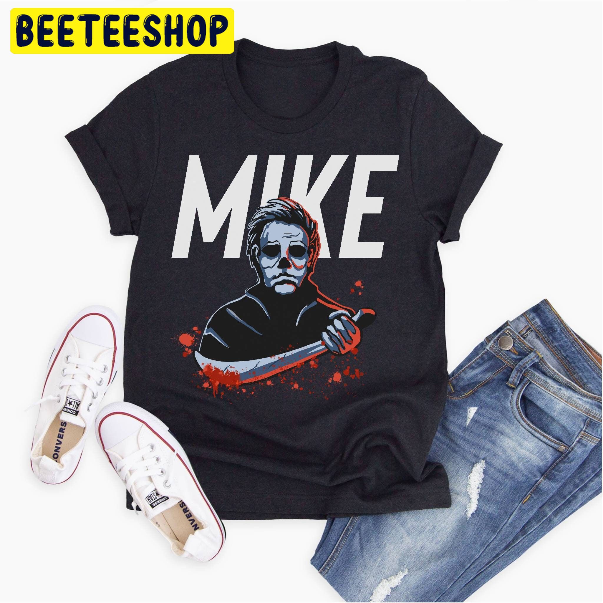Michael Myers Mike Halloween Parody Trending Unisex Shirt Michael Myers Mike Halloween Parody Trending Unisex Shirt