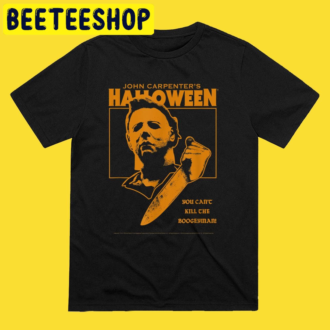 Michael Myers You Can't Kill The Boogeyman! Halloween Trending Unisex T-Shirt Michael Myers You Can't Kill The Boogeyman! Halloween Trending Unisex T-Shirt