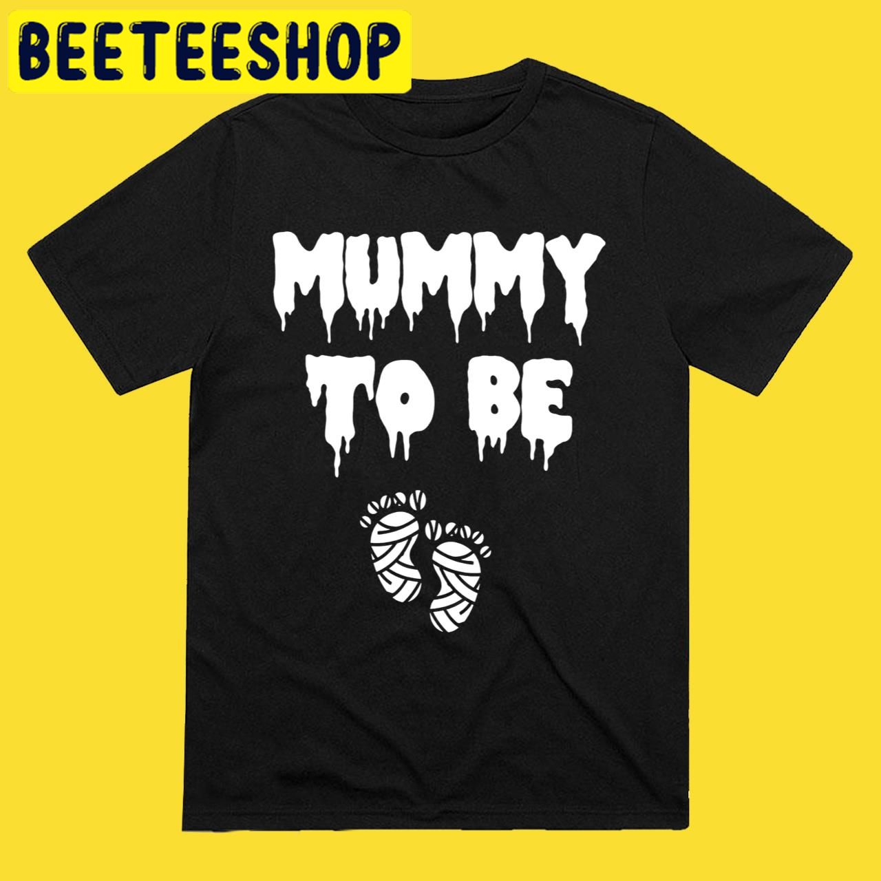 Mummy To Be Halloween Trending Unisex T-Shirt Mummy To Be Halloween Trending Unisex T-Shirt