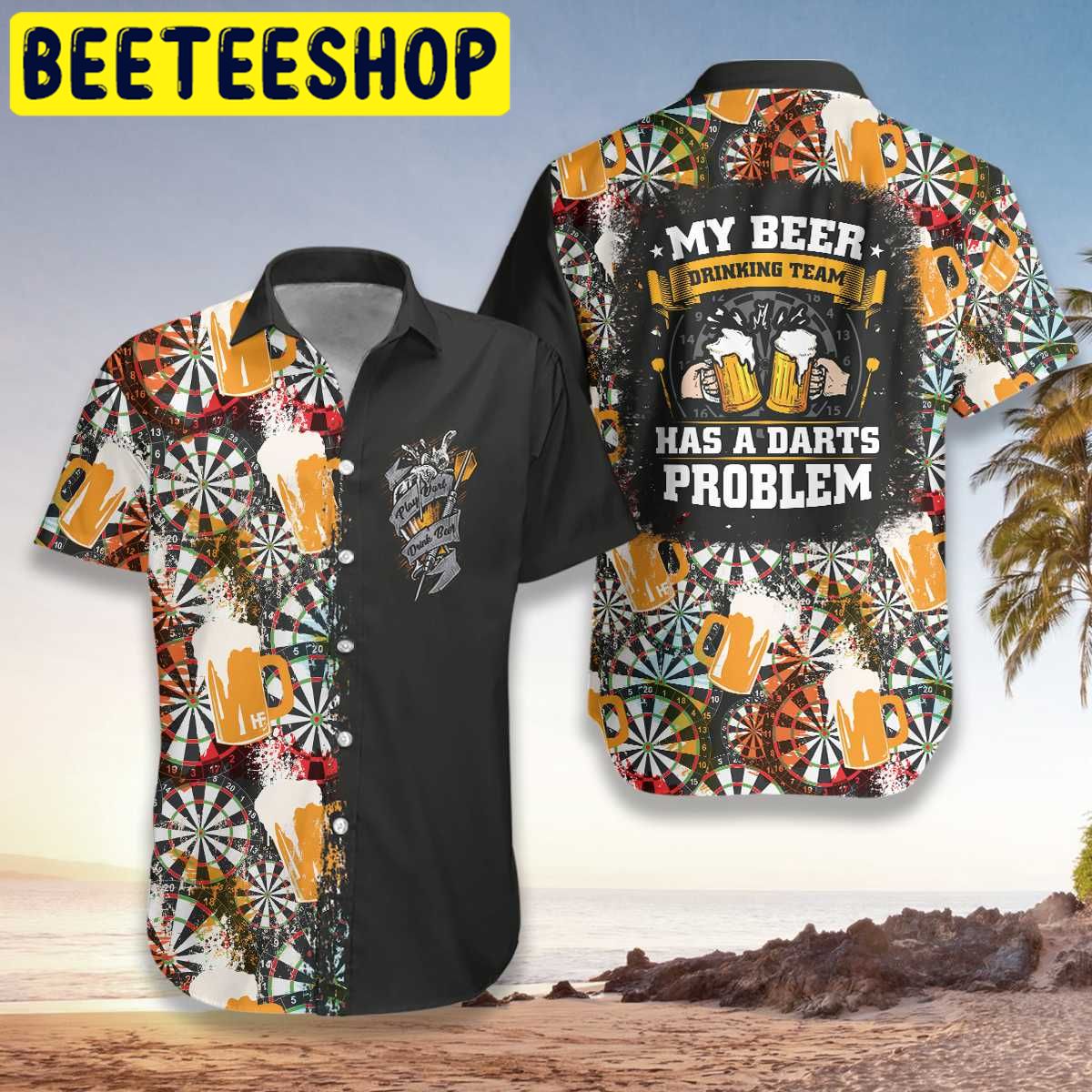 My Beer Drinking Team Has A Darts Problem Hawaiian Shirt My Beer Drinking Team Has A Darts Problem Hawaiian Shirt