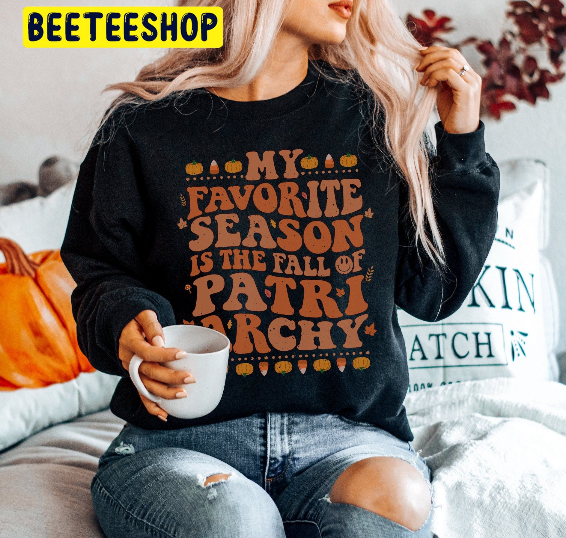 My Favorite Season Is The Fall Of The Patriarchy Pumpkin Spice And Reproductive Trending Unisex Shirt My Favorite Season Is The Fall Of The Patriarchy Pumpkin Spice And Reproductive Trending Unisex Shirt