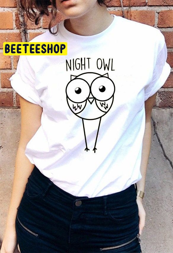 Night Owl Cool Casual Trending Unisex Shirt Night Owl Cool Casual Trending Unisex Shirt