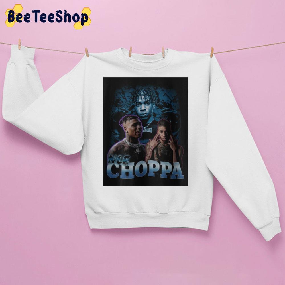 Nle Choppa Vintage-90s Retro Vintage Singger Trending Unisex Sweatshirt Nle Choppa Vintage-90s Retro Vintage Singger Trending Unisex Sweatshirt
