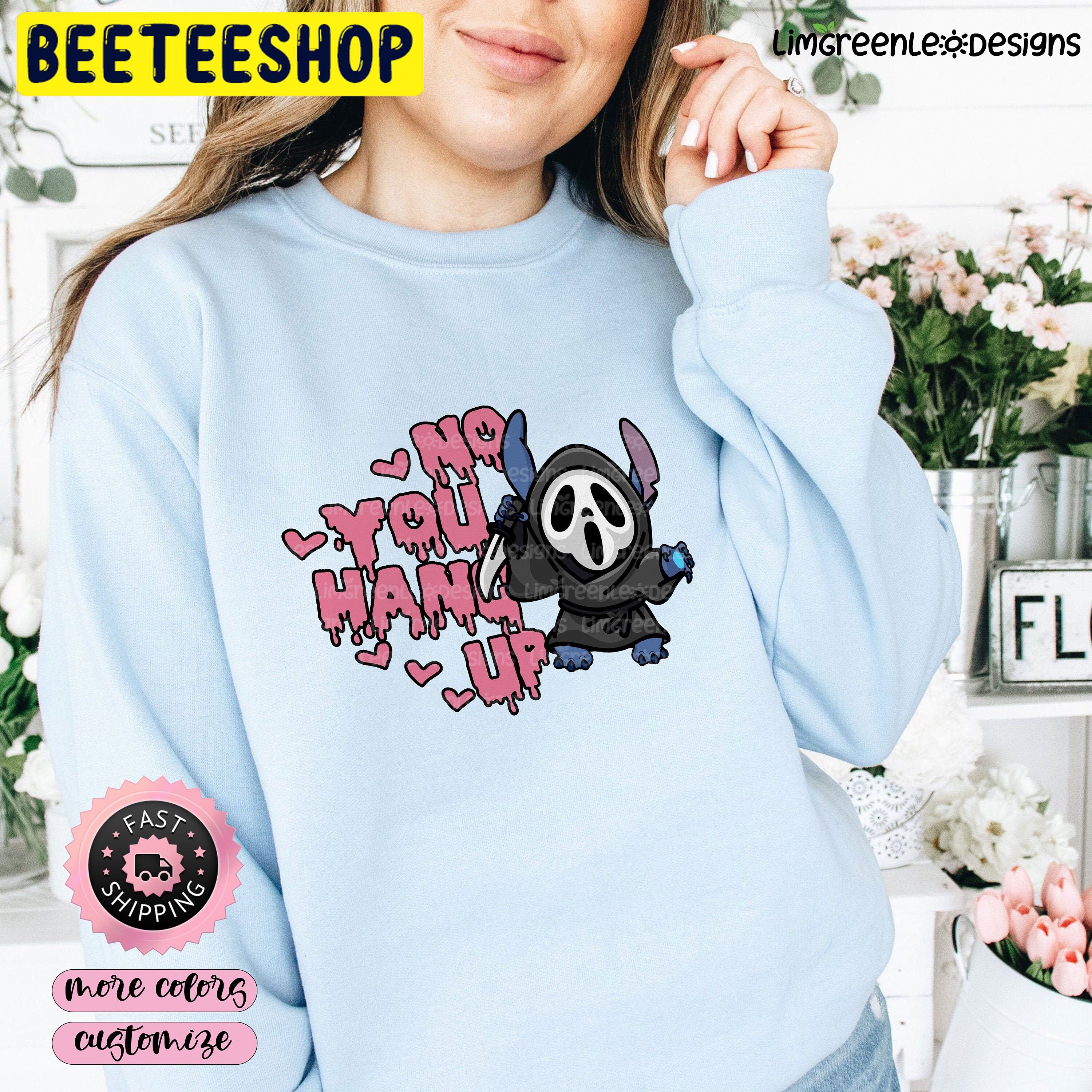 No You Hang Up Ghostface X Stitch Halloween Trending Unisex Shirt No You Hang Up Ghostface X Stitch Halloween Trending Unisex Shirt