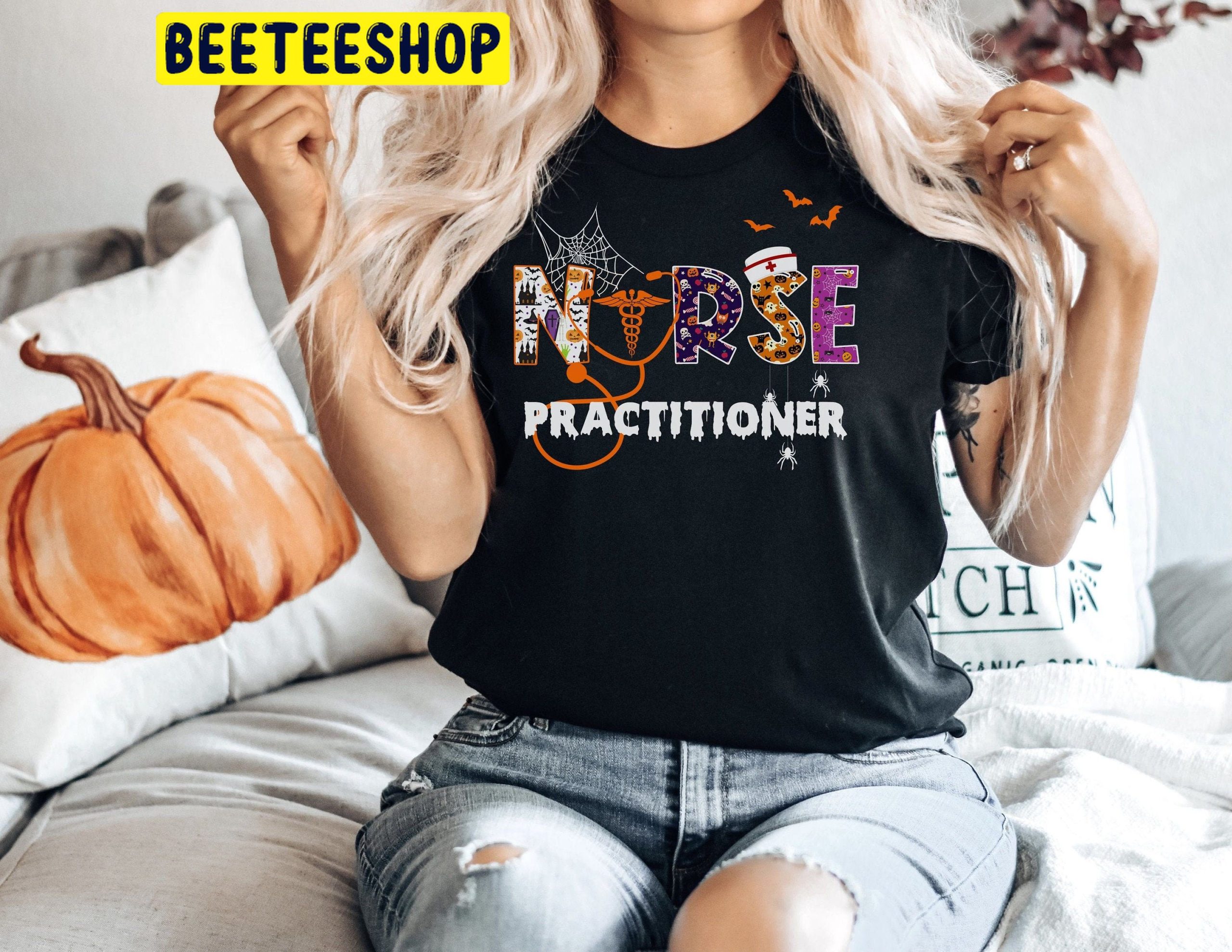 Nurse Practitioner Halloween Trending Unisex Shirt Nurse Practitioner Halloween Trending Unisex Shirt