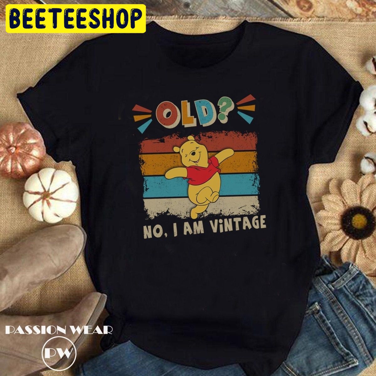 Old No I Am Vintage Pooh Trending Unisex Shirt Old No I Am Vintage Pooh Trending Unisex Shirt