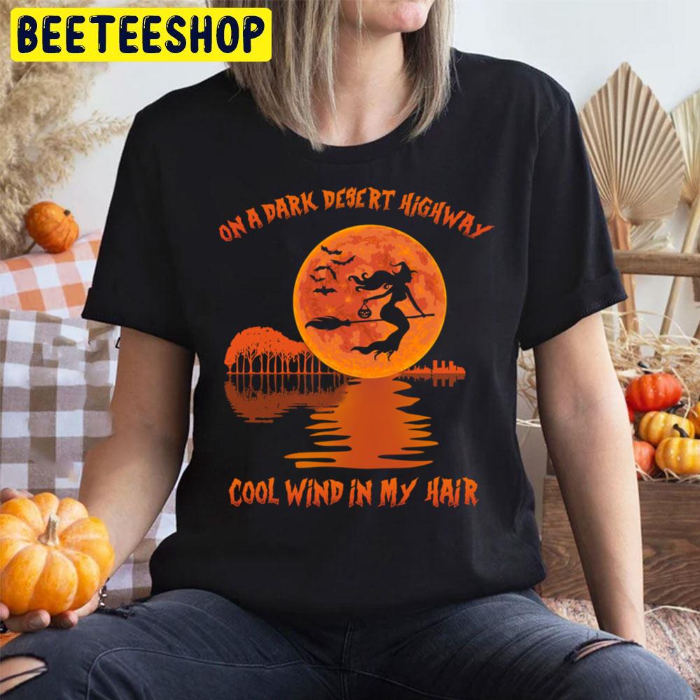 On A Dark Desert Highway Halloween Trending Unisex T-Shirt On A Dark Desert Highway Halloween Trending Unisex T-Shirt