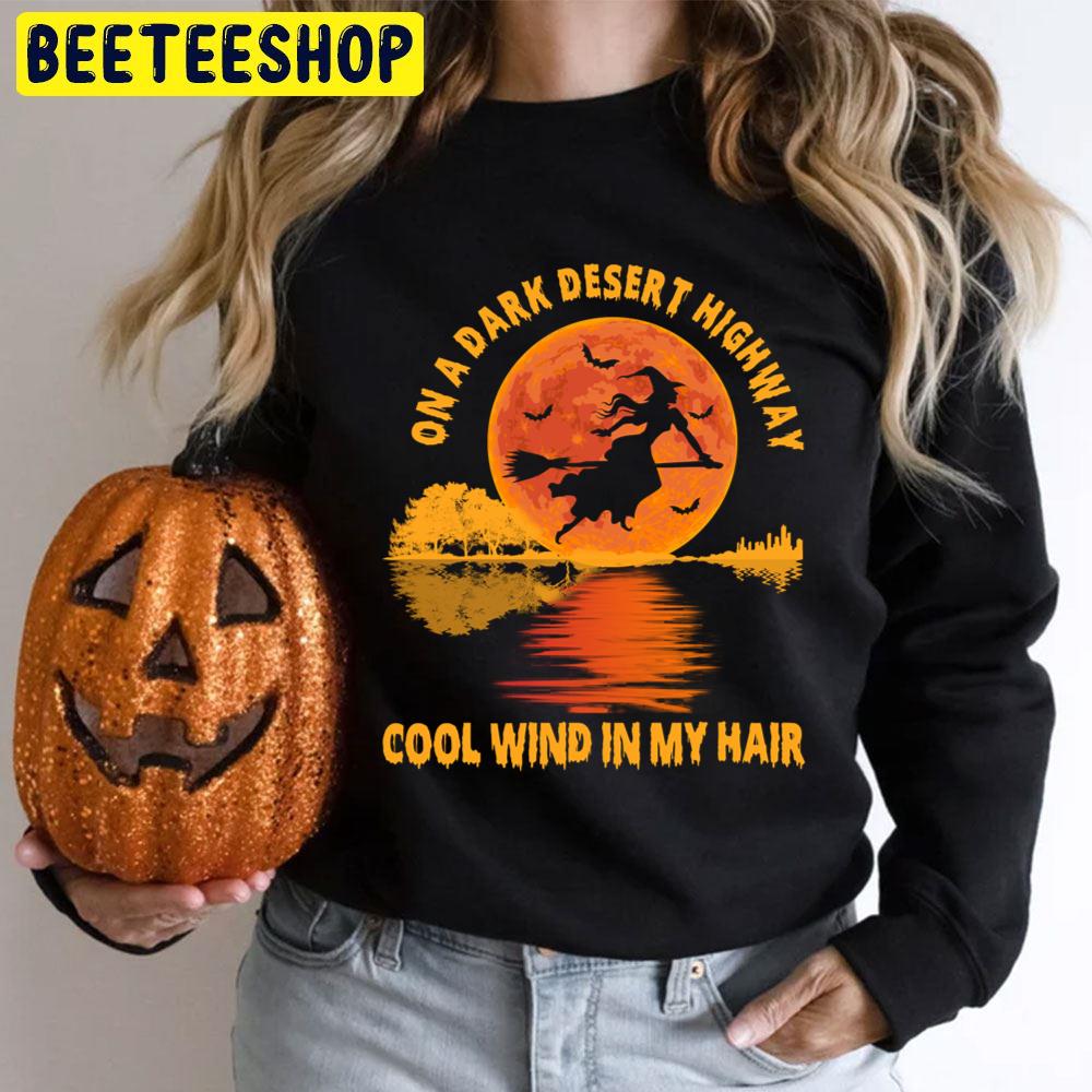 On A Dark Desert Highway Witch Halloween Trending Unisex T-Shirt On A Dark Desert Highway Witch Halloween Trending Unisex T-Shirt