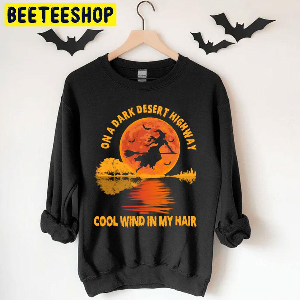 On A Dark Desert Highway Witch Halloween Trending Unisex T-Shirt On A Dark Desert Highway Witch Halloween Trending Unisex T-Shirt