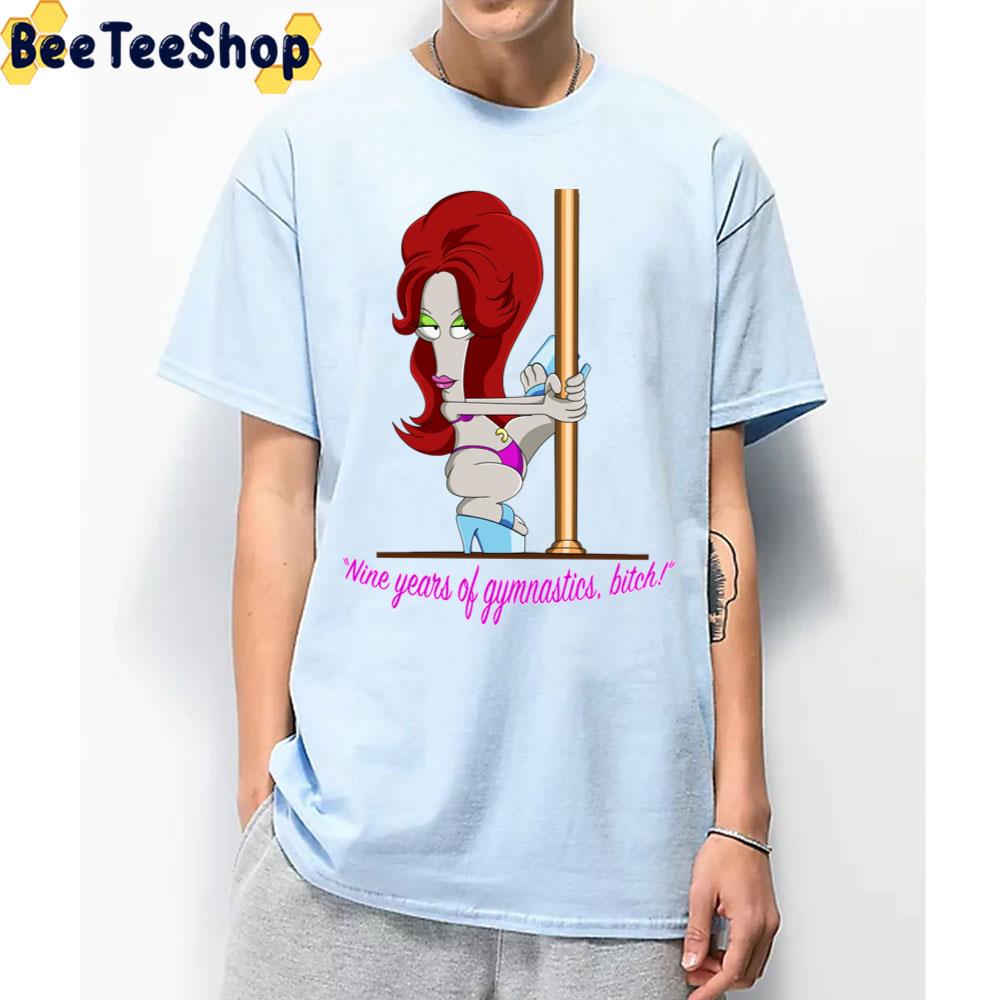 Pole Dancer Roger Nine Years Of Gymnastics Bitch American Dad Trending Unisex T-Shirt Pole Dancer Roger Nine Years Of Gymnastics Bitch American Dad Trending Unisex T-Shirt