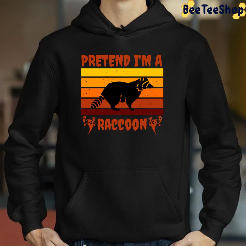 Pretend I'm A Raccoon ,retro Vintage Halloween Trending Unisex T-Shirt Pretend I'm A Raccoon ,retro Vintage Halloween Trending Unisex T-Shirt