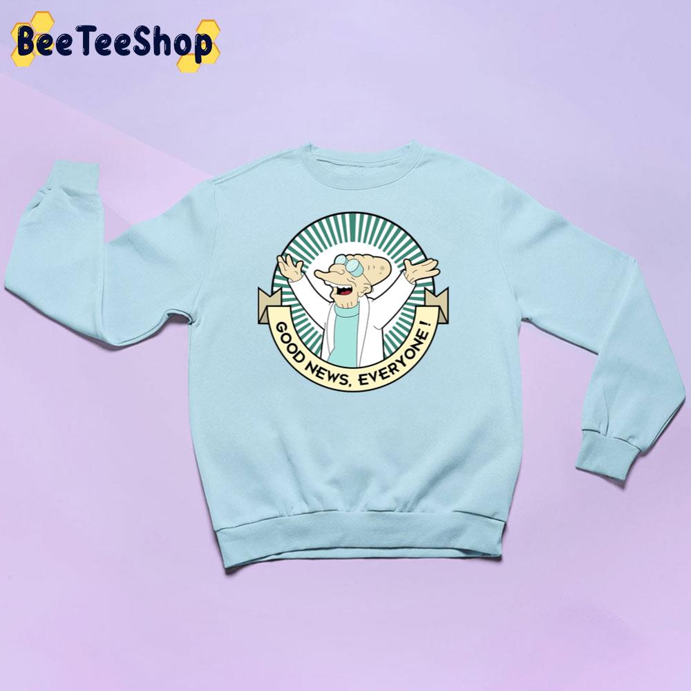 Professor Farnsworth Good News Everyone! Trending Unisex Sweatshirt Professor Farnsworth Good News Everyone! Trending Unisex Sweatshirt