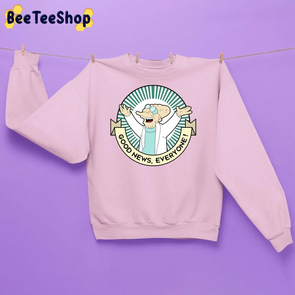 Professor Farnsworth Good News Everyone! Trending Unisex Sweatshirt Professor Farnsworth Good News Everyone! Trending Unisex Sweatshirt
