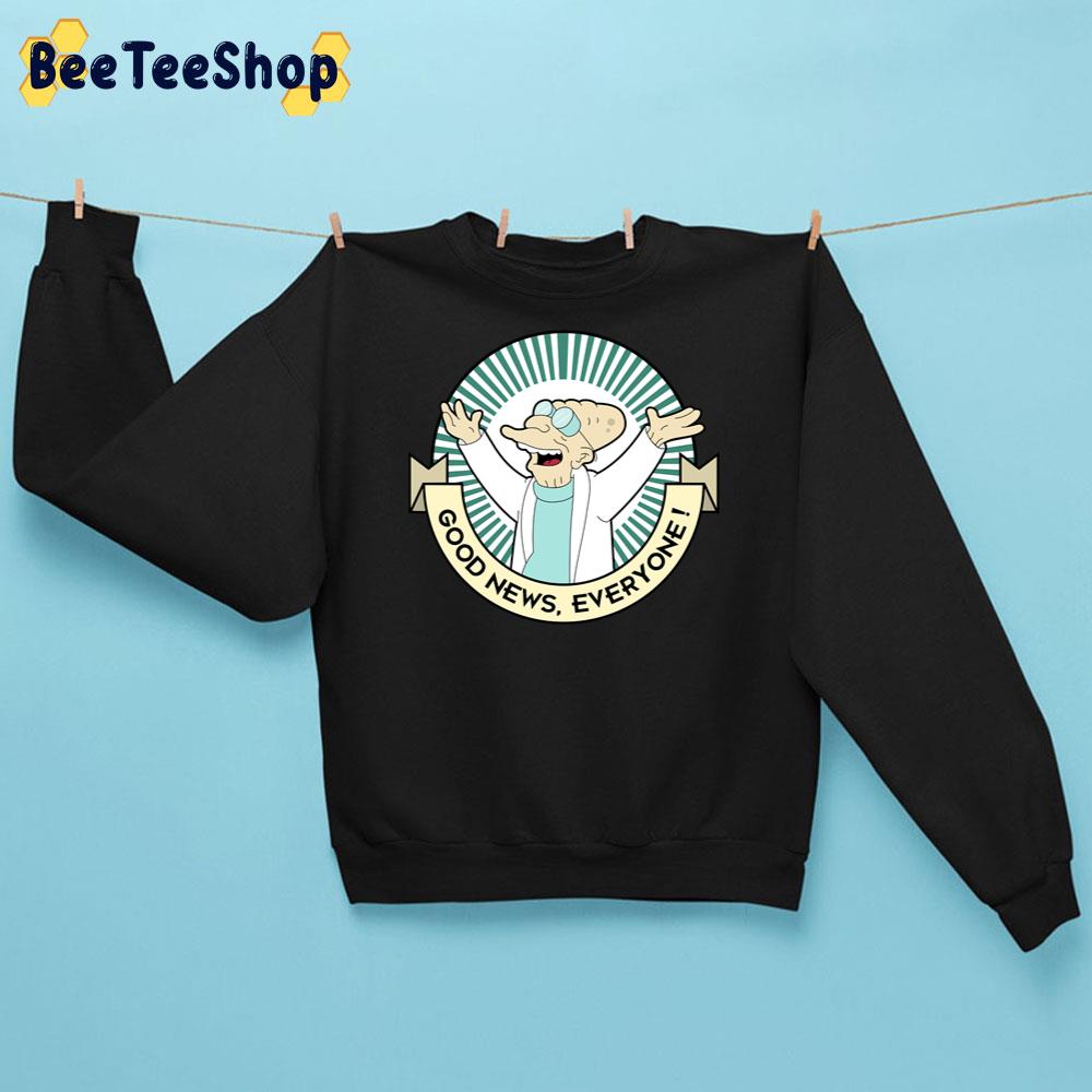 Professor Farnsworth Good News Everyone! Trending Unisex Sweatshirt Professor Farnsworth Good News Everyone! Trending Unisex Sweatshirt