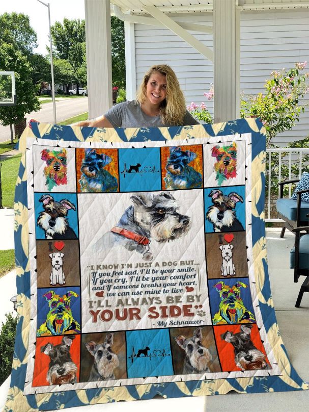 Schnauzer I'll Always Be By Your Side Quilt Blanket Great Customized Blanket Gifts For Birthday Christmas Thanksgiving Schnauzer I'll Always Be By Your Side Quilt Blanket Great Customized Blanket Gifts For Birthday Christmas Thanksgiving