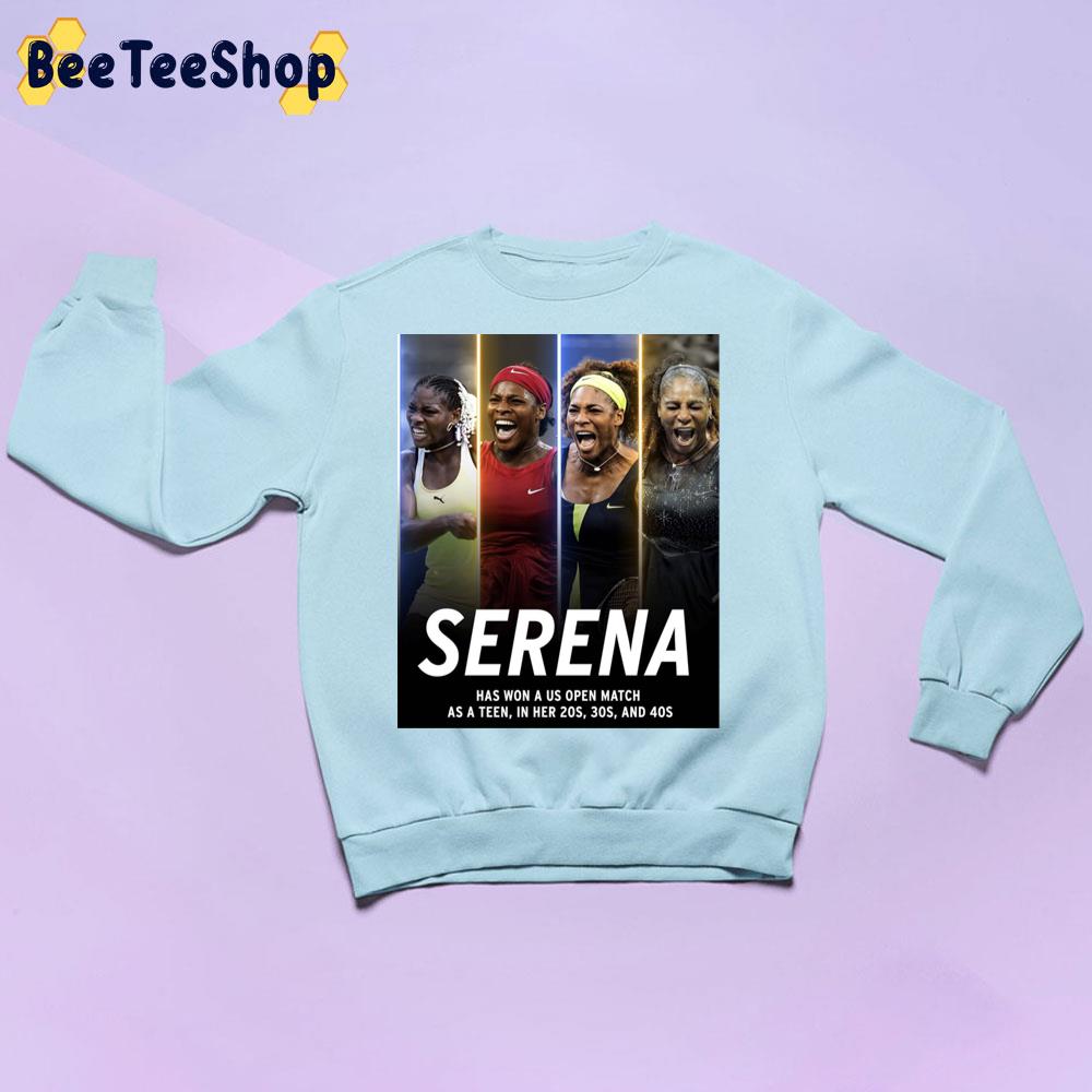 Serena Williams Has Won A Us Open Match As A Teen In Her 20s 30s And 40s Trending Unisex Sweatshirt Serena Williams Has Won A Us Open Match As A Teen In Her 20s 30s And 40s Trending Unisex Sweatshirt
