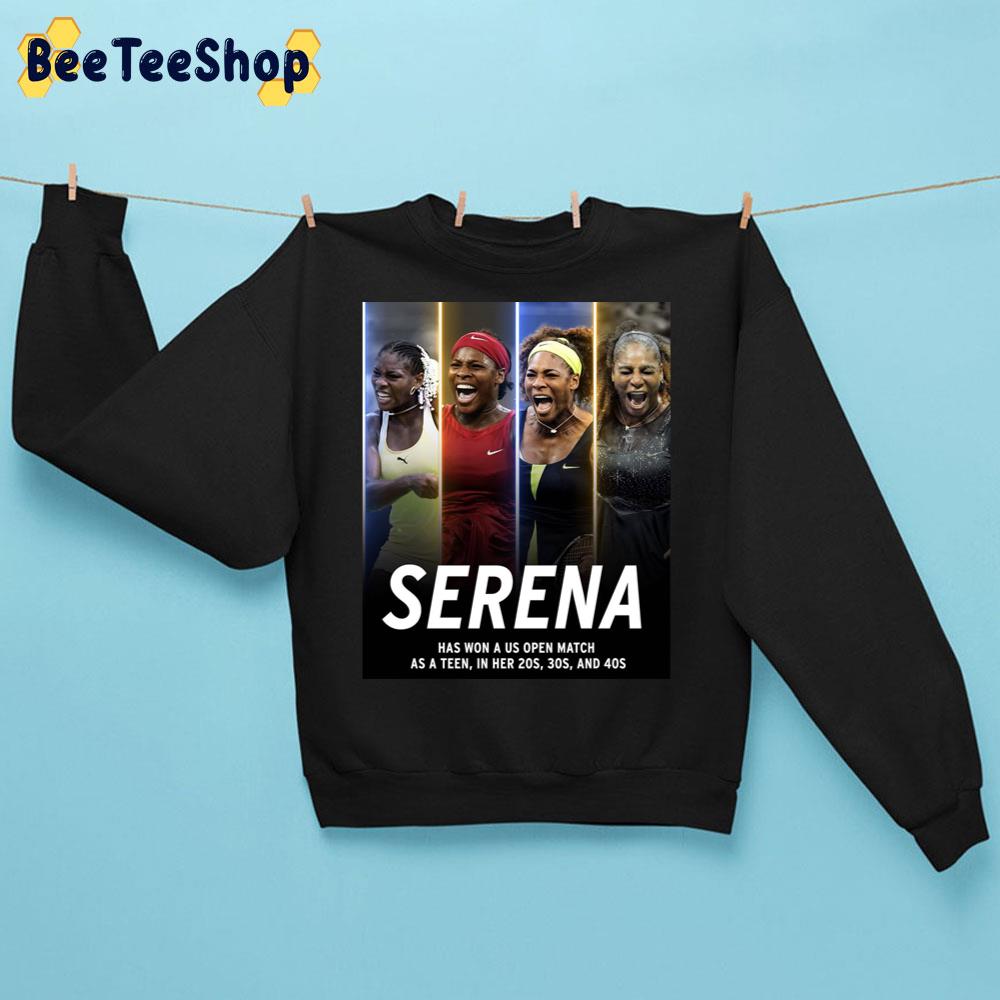 Serena Williams Has Won A Us Open Match As A Teen In Her 20s 30s And 40s Trending Unisex Sweatshirt Serena Williams Has Won A Us Open Match As A Teen In Her 20s 30s And 40s Trending Unisex Sweatshirt