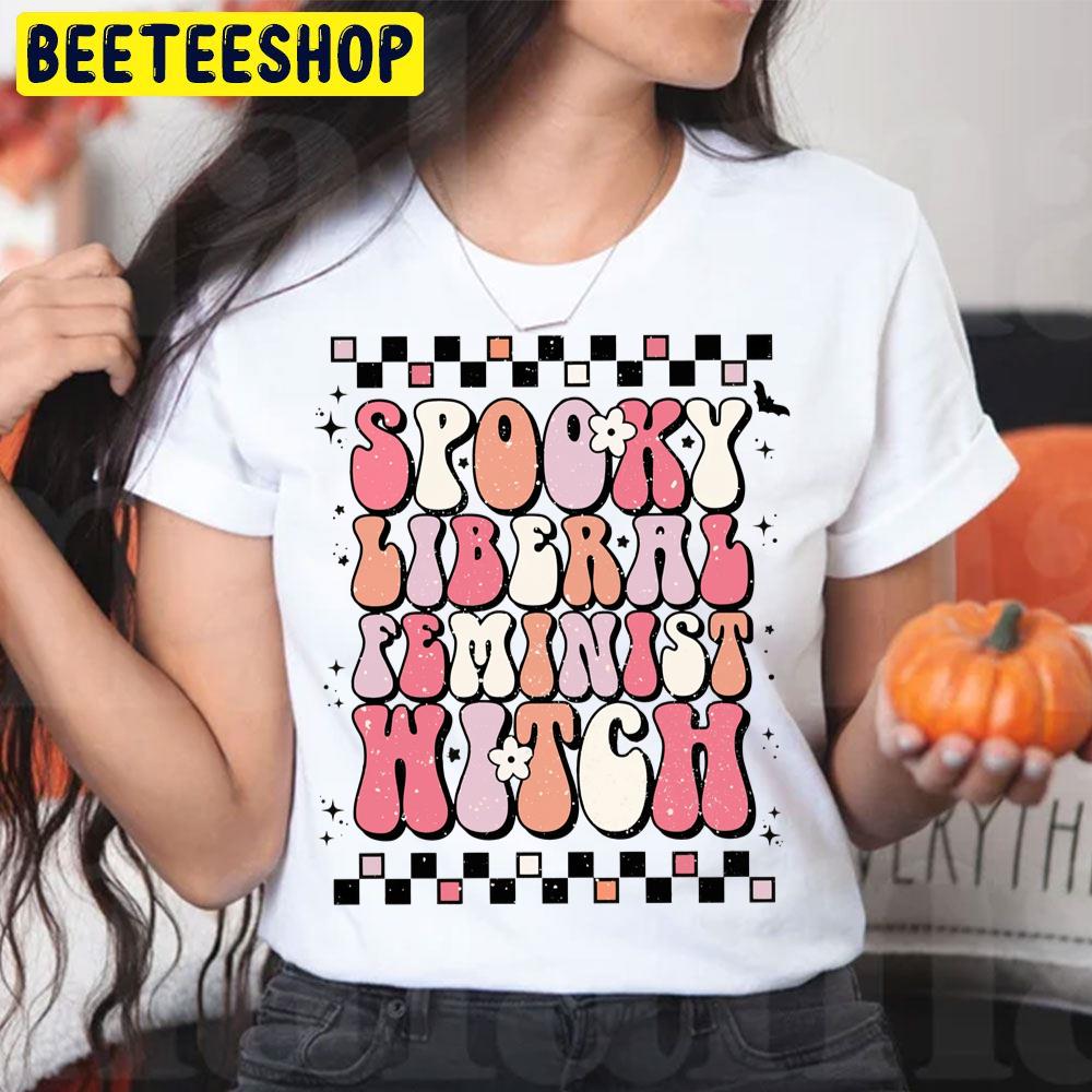 Spooky Liberal Feminist Witch Retro Halloween Trending Unisex T-Shirt Spooky Liberal Feminist Witch Retro Halloween Trending Unisex T-Shirt