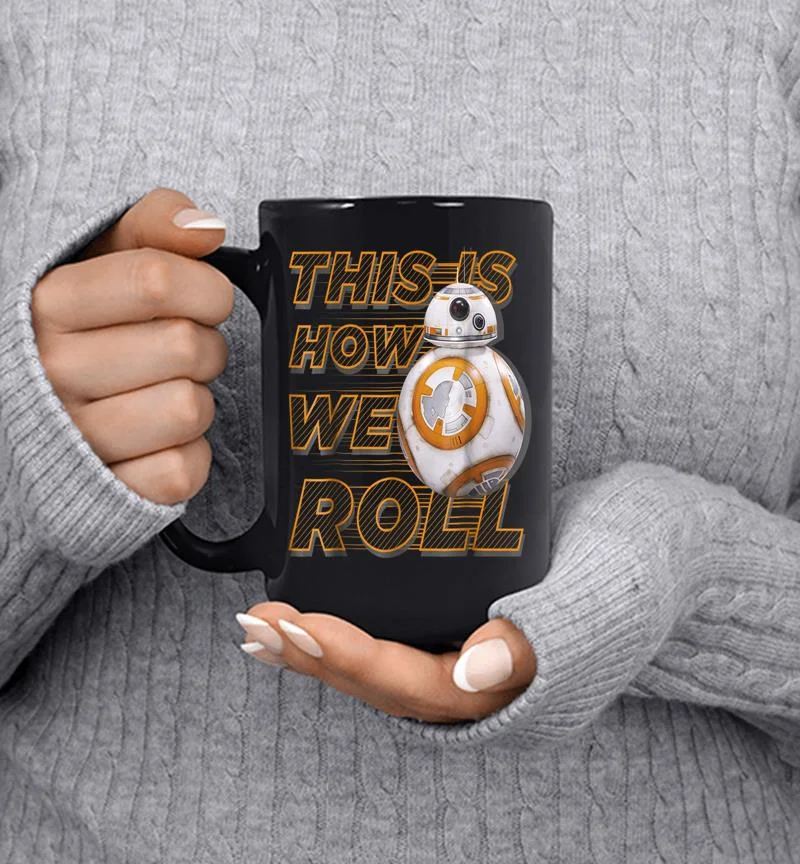 Star Wars Bb-8 How We Roll Graphic Mug Star Wars Bb-8 How We Roll Graphic Mug