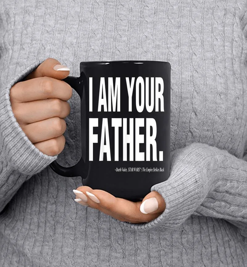 Star Wars Father 039s Day I Am Your Father Text Movie Quote Mug Star Wars Father 039s Day I Am Your Father Text Movie Quote Mug