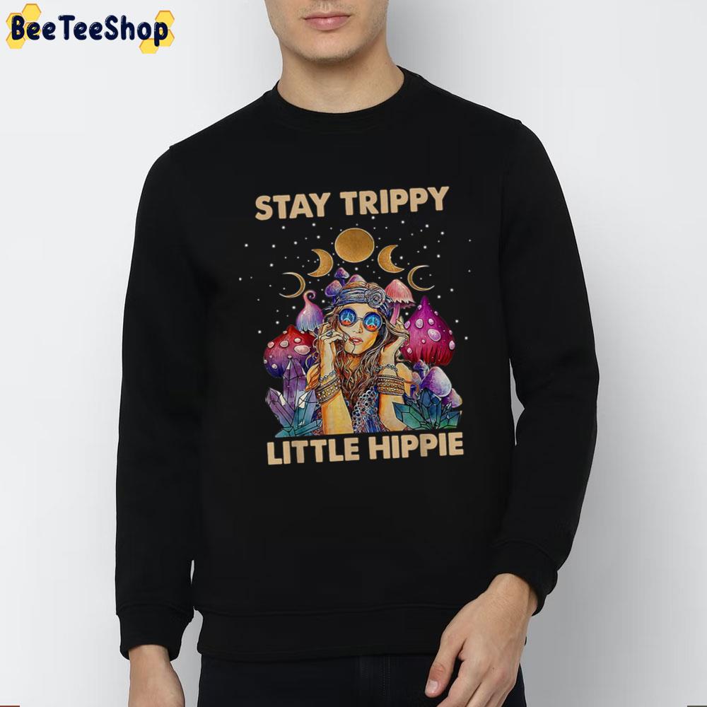 Stay Trippy Little Hippie Fungus Magic Psilocybin Mushrooms Trending Unisex T-Shirt Stay Trippy Little Hippie Fungus Magic Psilocybin Mushrooms Trending Unisex T-Shirt