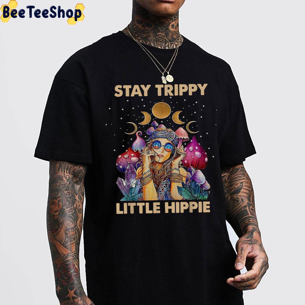 Stay Trippy Little Hippie Fungus Magic Psilocybin Mushrooms Trending Unisex T-Shirt Stay Trippy Little Hippie Fungus Magic Psilocybin Mushrooms Trending Unisex T-Shirt