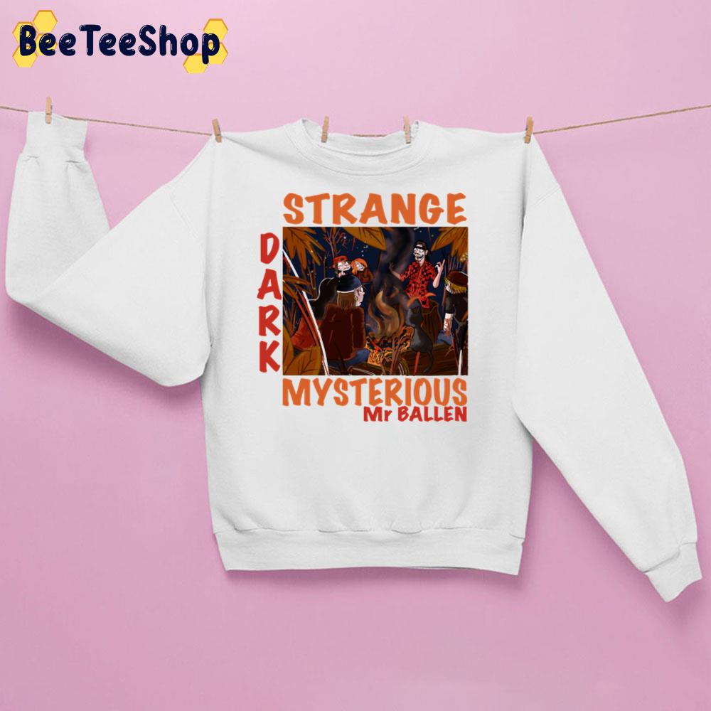 Strange Dark And Mysterious Mr Ballen Vampire Trending Unisex Sweatshirt Strange Dark And Mysterious Mr Ballen Vampire Trending Unisex Sweatshirt