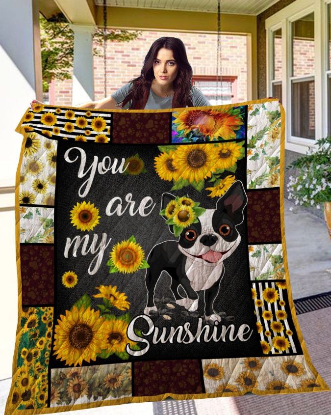 Sunflower Boston Terrier You Are My Sunshine Quilt Blanket Great Customized Blanket Gifts For Birthday Christmas Thanksgiving Sunflower Boston Terrier You Are My Sunshine Quilt Blanket Great Customized Blanket Gifts For Birthday Christmas Thanksgiving