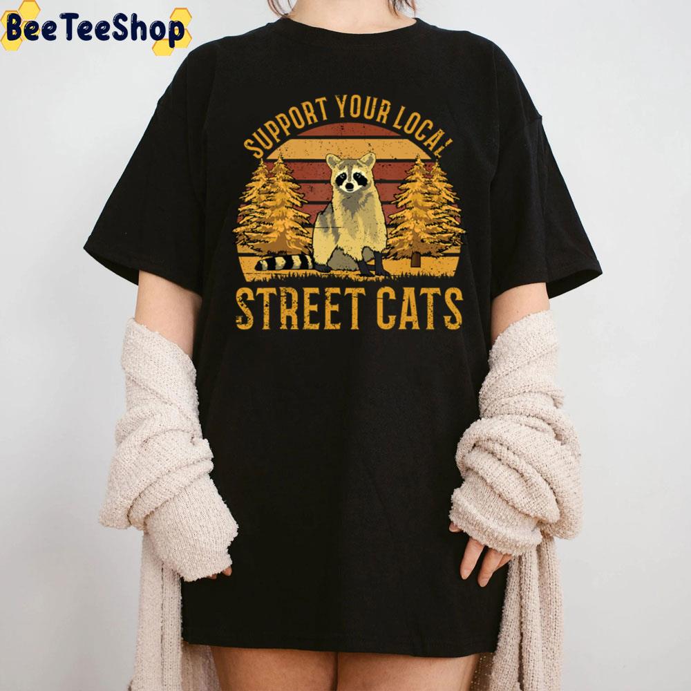 Support Your Local Street Cats Raccoon Sunset Trending Unisex T-Shirt Support Your Local Street Cats Raccoon Sunset Trending Unisex T-Shirt