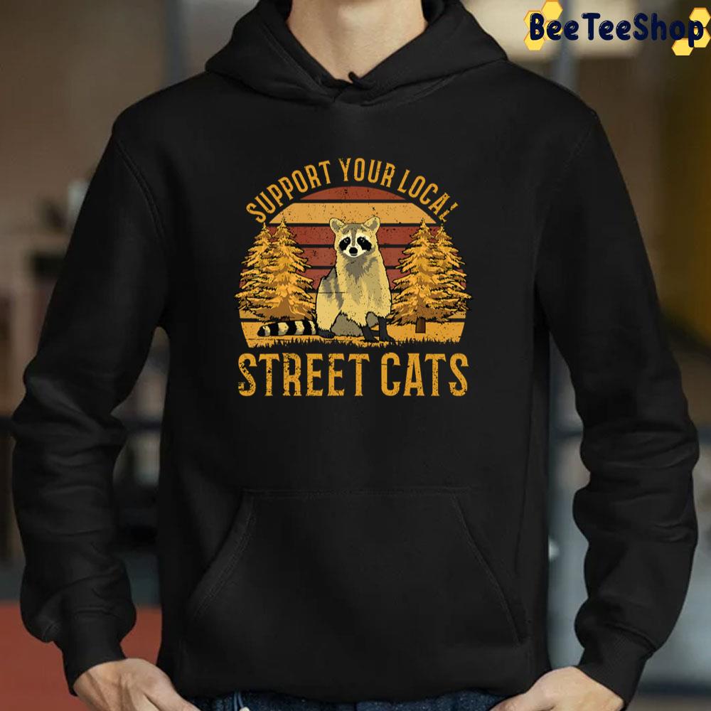 Support Your Local Street Cats Raccoon Sunset Trending Unisex T-Shirt Support Your Local Street Cats Raccoon Sunset Trending Unisex T-Shirt