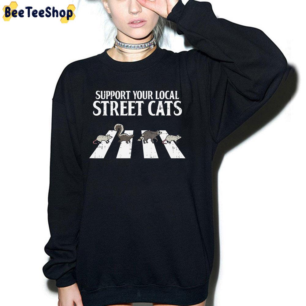 Support Your Local Street Cats Raccoon Trending Unisex T-Shirt Support Your Local Street Cats Raccoon Trending Unisex T-Shirt