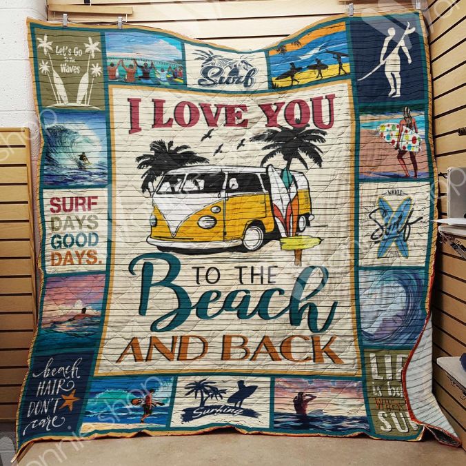 Surfing Van I Love You To The Beach Quilt Blanket Great Customized Gifts For Birthday Christmas Thanksgiving Surfing Lover Surfing Van I Love You To The Beach Quilt Blanket Great Customized Gifts For Birthday Christmas Thanksgiving Surfing Lover