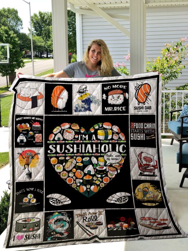 Sushi Funny I'm A Sushiaholic Quilt Blanket Great Customized Blanket Gifts For Birthday Christmas Thanksgiving Sushi Funny I'm A Sushiaholic Quilt Blanket Great Customized Blanket Gifts For Birthday Christmas Thanksgiving