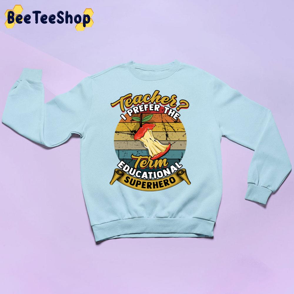 Teacher I Prefer Educational Superhero Vintage Trending Unisex Sweatshirt Teacher I Prefer Educational Superhero Vintage Trending Unisex Sweatshirt