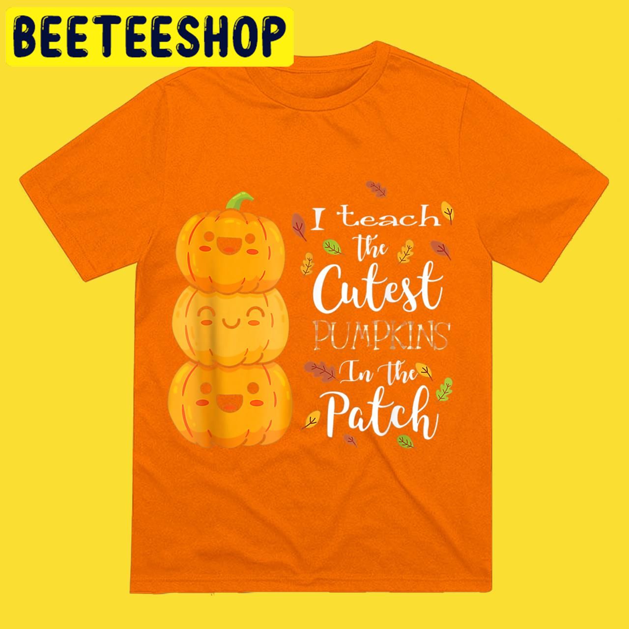 Teacher I Teach The Cutest Pumpkins2022 Halloween Trending Unisex T-Shirt Teacher I Teach The Cutest Pumpkins2022 Halloween Trending Unisex T-Shirt