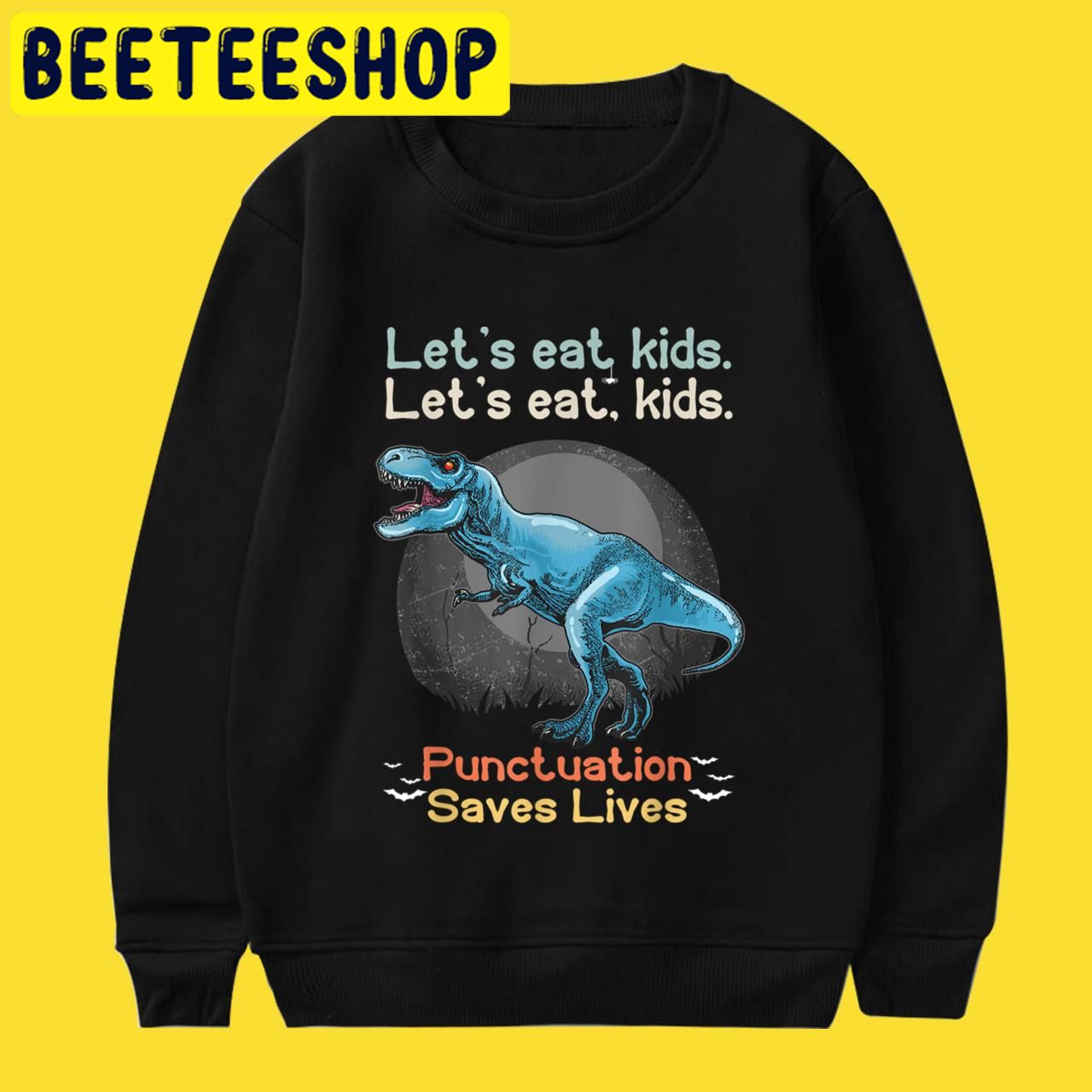 Teacher Let's Eat Kids Grammar Dinosaur Trex Halloween Trending Unisex T-Shirt Teacher Let's Eat Kids Grammar Dinosaur Trex Halloween Trending Unisex T-Shirt