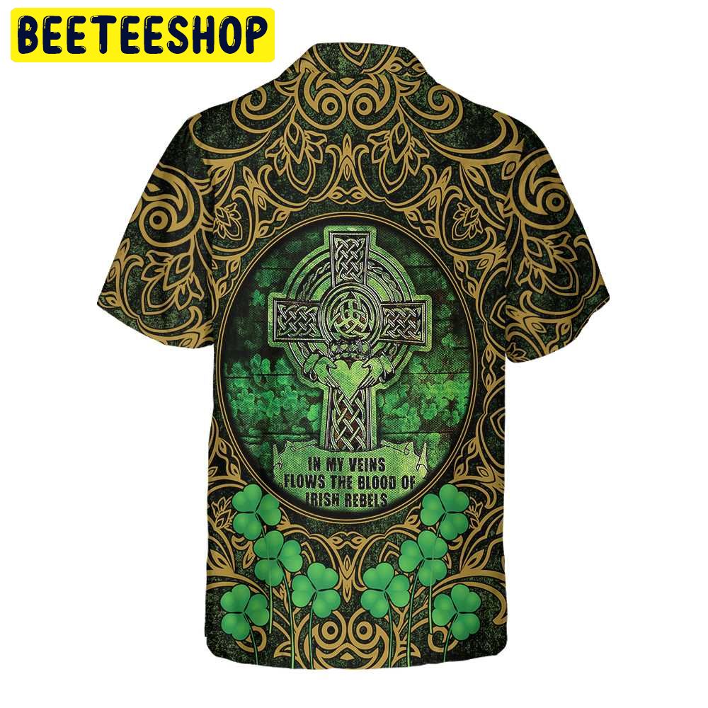 The Blood Of Irish Rebels Trending Hawaiian Shirt The Blood Of Irish Rebels Trending Hawaiian Shirt