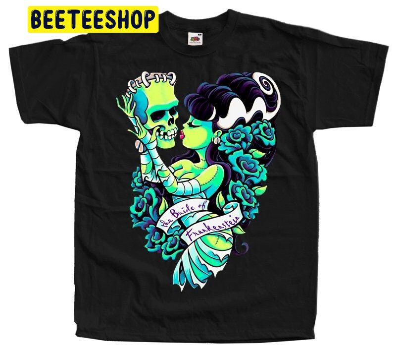 The Bride Of Frankenstein Horror Movie Trending Unisex Shirt The Bride Of Frankenstein Horror Movie Trending Unisex Shirt