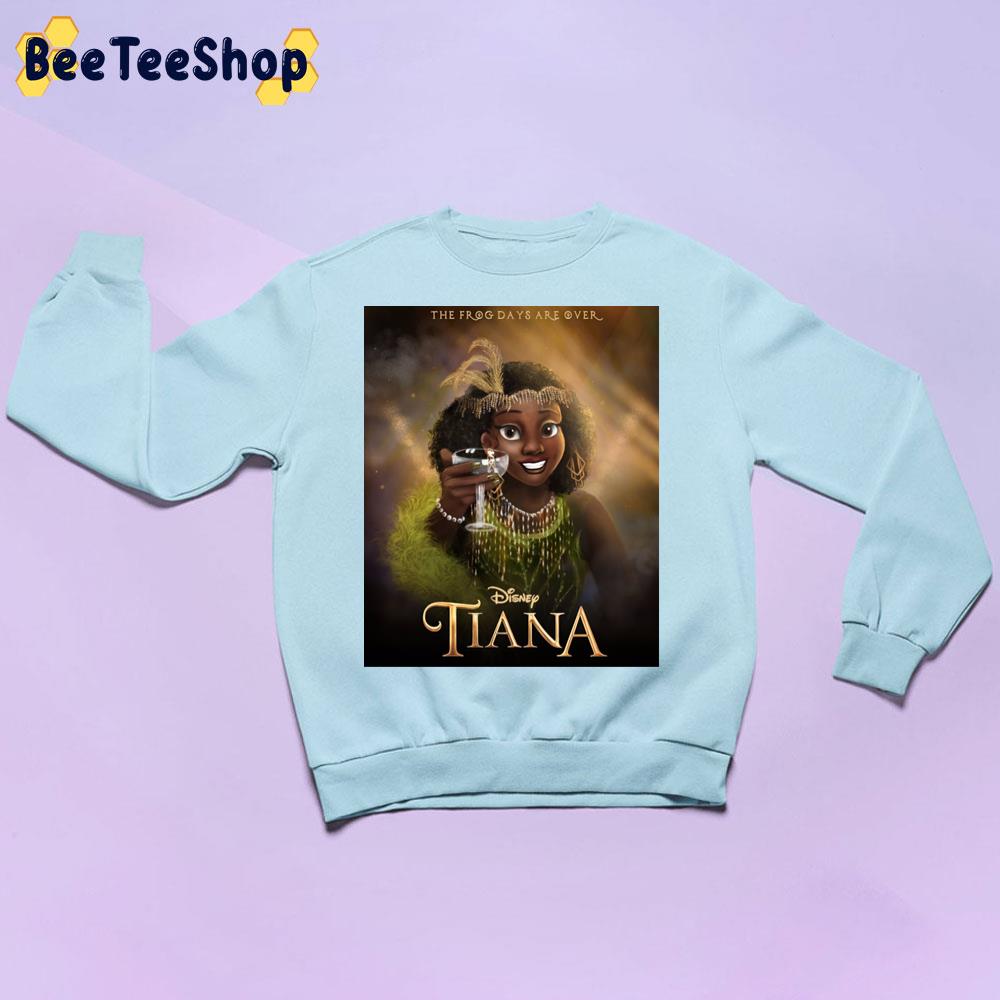 The Frog Days Are Over Disney Tiana 2023 Movie Trending Unisex Sweatshirt The Frog Days Are Over Disney Tiana 2023 Movie Trending Unisex Sweatshirt