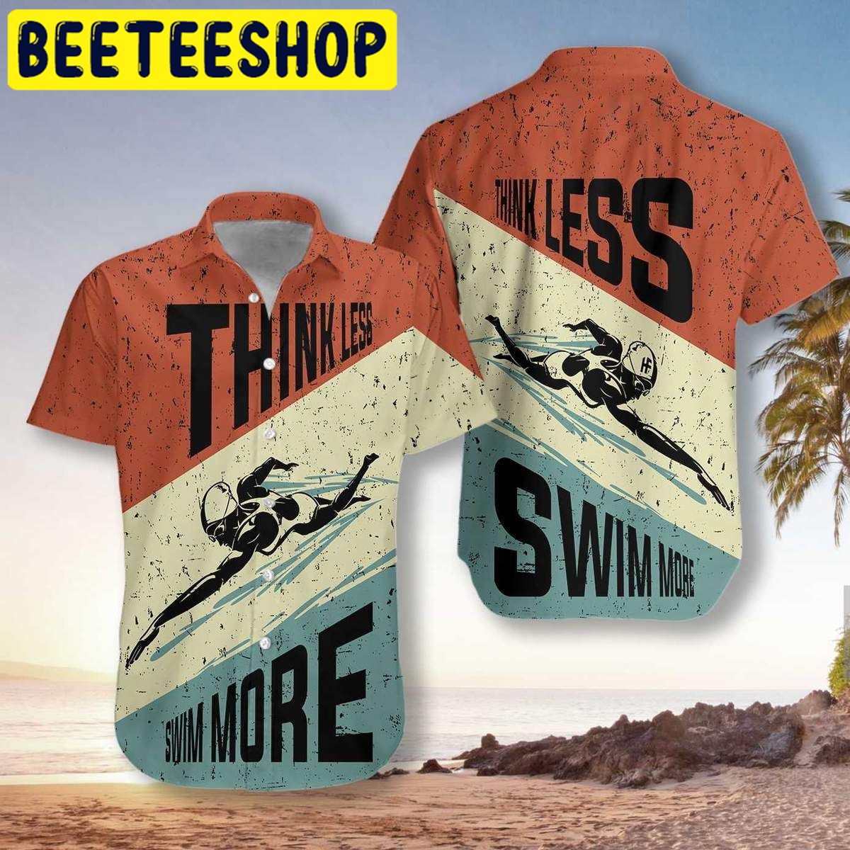 Think Less Swim More Unisex Hawaiian Shirt Think Less Swim More Unisex Hawaiian Shirt